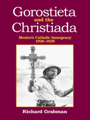 cover image of Gorostieta and the Cristiada